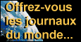 Offrez vous les journaux du MONDE